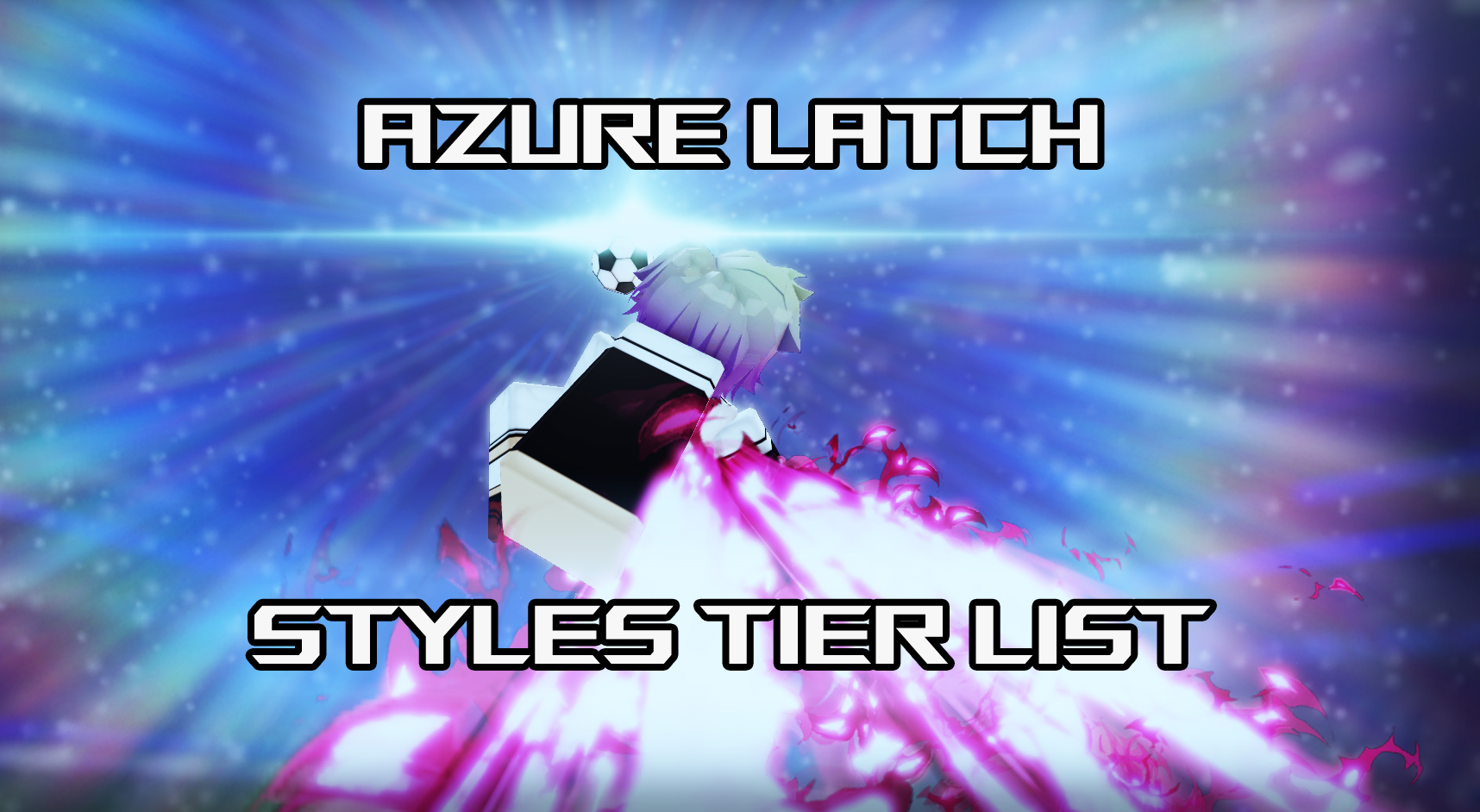 Ultimate Azure Latch Styles Tierリスト